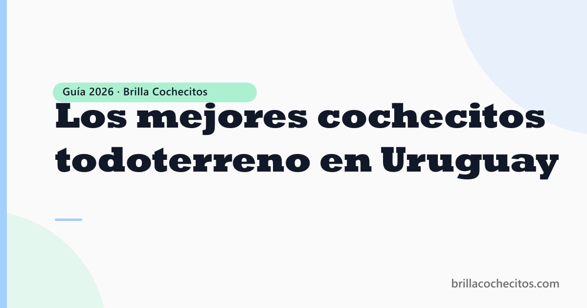 Cochecito todoterreno en Uruguay — guía 2026
