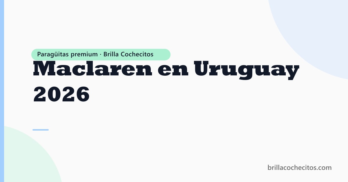 Cochecito Maclaren de segunda mano en Uruguay — guía 2026