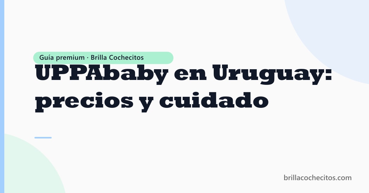 UPPAbaby Vista en Uruguay — guía completa 2026